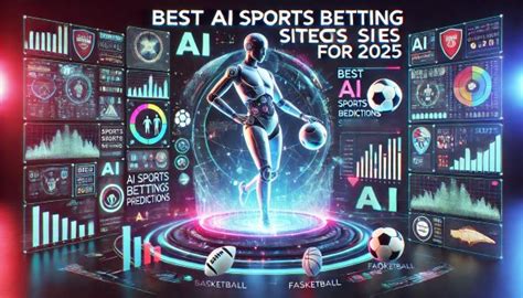 The Best AI Sports Betting Predictions Sites in 2025 .